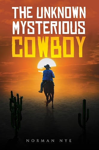 Бумажная книга «The Unknown Mysterious Cowboy», автор Норман Най - фото №1