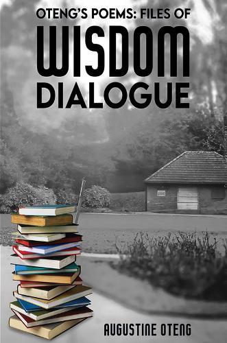 Бумажная книга «Oteng's Poems: Files of Wisdom Dialogue», автор Августин Отенг - фото №1