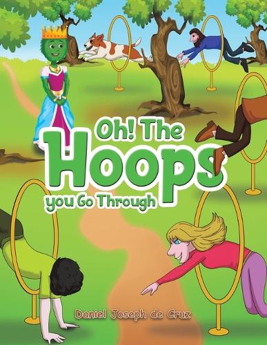 Бумажная книга «Oh! The Hoops You Go Through», автор Дэниел Джозеф де Круз - фото №1