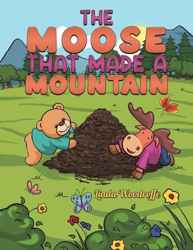 Бумажная книга «The Moose That Made a Mountain», автор Линда Вудроффе - фото №1