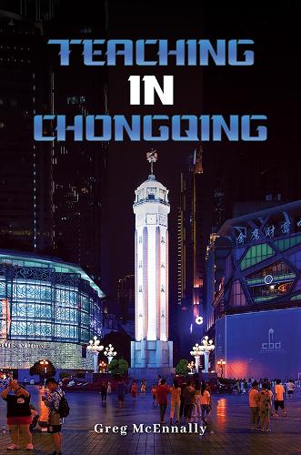 Паперова книга «Teaching In Chongqing», автор Грег Макіннеллі - фото №1