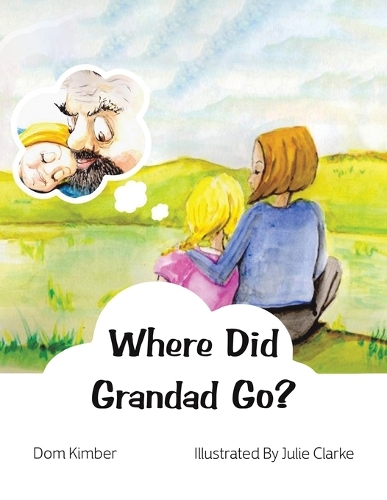 Бумажная книга «Where Did Grandad Go?», автор Дом Кимбер - фото №1