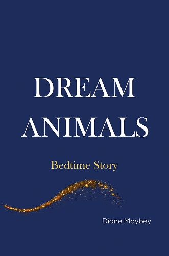 Бумажная книга «Dream Animals: Bedtime Story», автор Диана Мейби - фото №1