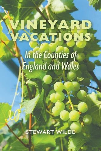 Бумажная книга «Vineyard Vacations - In The Counties of England and Wales», автор Стюарт Уайлд - фото №1