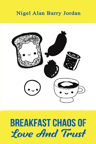 Бумажная книга «Breakfast Chaos of Love and Trust», автор Найджел Алан Барри Джордан - фото №1