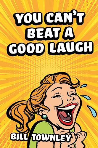 Бумажная книга «You Can't Beat a Good Laugh», автор Билл Таунли - фото №1