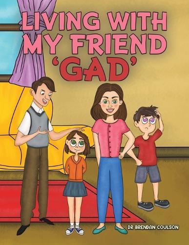 Бумажная книга «Living With My Friend 'GAD'», автор Брендан Коулсон - фото №1