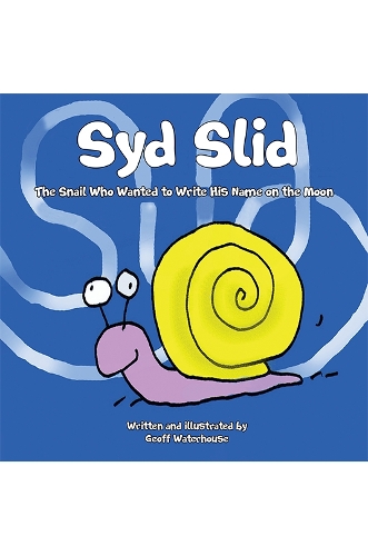 Бумажная книга «Syd Slid: The Snail Who Wanted to Write His Name on the Moon», автор Джефф Уотерхаус - фото №1