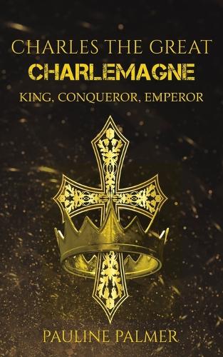Бумажная книга «Charles The Great - Charlemagne», автор Полин Палмер - фото №1