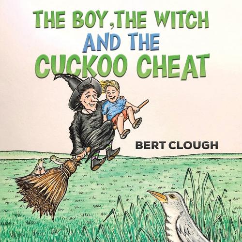 Бумажная книга «The Boy, the Witch and the Cuckoo Cheat», автор Берт Клаф - фото №1