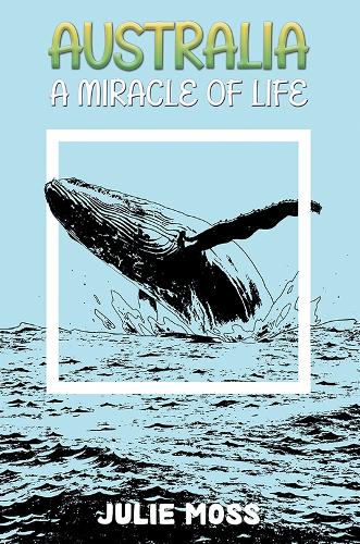 Бумажная книга «Australia: A Miracle of Life», автор Джули Мосс - фото №1