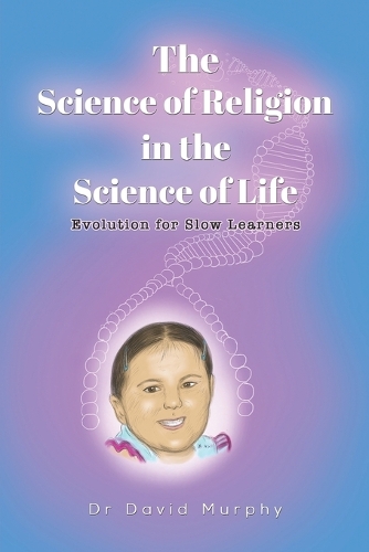 Бумажная книга «The Science of Religion in the Science of Life: Evolution for Slow Learners», автор Дэвид Мерфи - фото №1