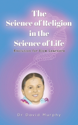 Бумажная книга «The Science of Religion in the Science of Life: Evolution for Slow Learners», автор Дэвид Мерфи - фото №1