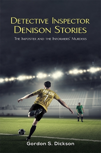 Бумажная книга «Detective Inspector Denison Stories: The Imposter and the Informers’ Murders», автор Гордон С. Диксон - фото №1