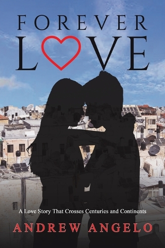 Бумажная книга «Forever Love: A Love Story That Crosses Centuries and Continents», автор Эндрю Анджело - фото №1