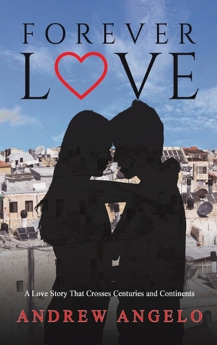 Бумажная книга «Forever Love: A Love Story That Crosses Centuries and Continents», автор Эндрю Анджело - фото №1