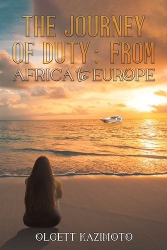 Паперова книга «The Journey of Duty: From Africa to Europe», автор Олгетт Казімото - фото №1