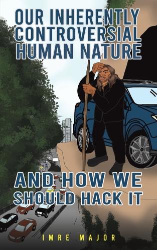 Паперова книга «Our Inherently Controversial Human Nature - and How We Should Hack It», автор Імре Майор - фото №1