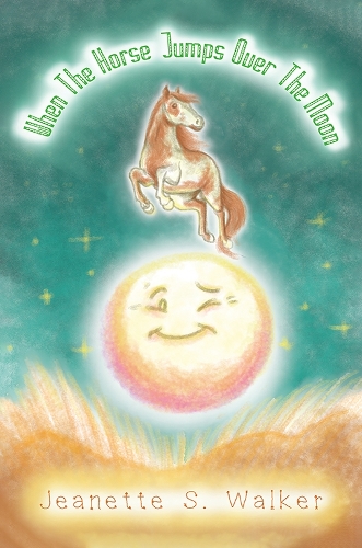 Бумажная книга «When the Horse Jumps Over the Moon», автор Жанетт С. Уокер - фото №1