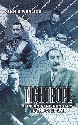 Паперова книга «Tightrope: Finland and Hungary in the Cold War», автор Денніс Верлінг - фото №1
