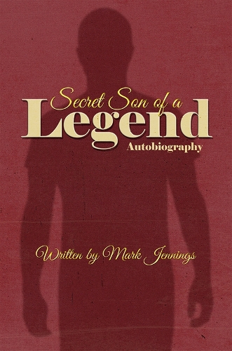 Бумажная книга «Secret Son of a Legend: Autobiography», автор Марк Дженнингс - фото №1