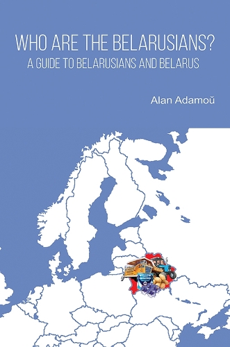 Бумажная книга «Who are the Belarusians?: A guide to Belarusians and Belarus», автор Алан Адамоу - фото №1