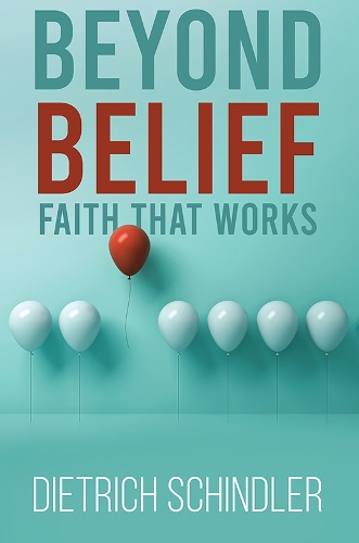 Бумажная книга «Beyond Belief - Faith That Works», автор Дитрих Шиндлер - фото №1