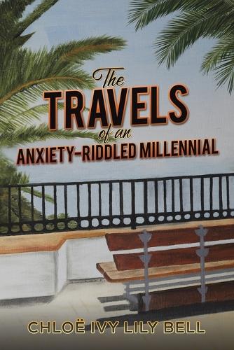 Бумажная книга «The Travels of an Anxiety-Riddled Millennial», автор Хлоя Айви Лили Белл - фото №1
