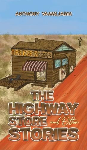 Бумажная книга «The Highway Store and Other Stories», автор Энтони Василиадис - фото №1