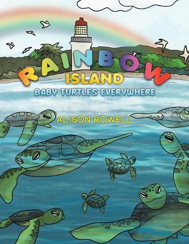Бумажная книга «Rainbow Island - Baby Turtles Everywhere», автор Элисон Роуэлл - фото №1