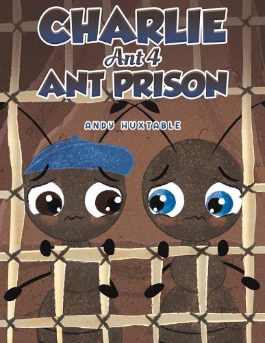 Бумажная книга «Charlie Ant 4: Ant Prison», автор Энди Хакстейбл - фото №1