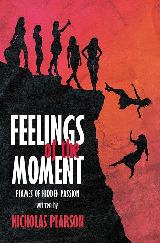 Бумажная книга «Feelings of the Moment: Flames of Hidden Passion», автор Николас Пирсон - фото №1