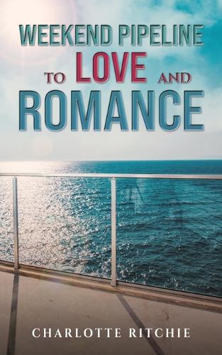 Бумажная книга «Weekend Pipeline to Love and Romance», автор Шарлотта Ричи - фото №1