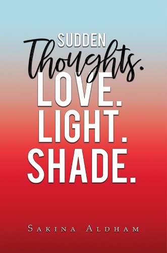 Бумажная книга «Sudden Thoughts. Love. Light. Shade», автор Сакина Алдхам - фото №1