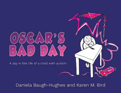 Бумажная книга «Oscar's Bad Day:  A day in the life of a child with autism», авторов Даниэла Бау-Хьюз, Карен М. Берд - фото №1