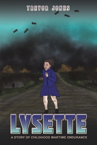 Паперова книга «Lysette: A story of childhood wartime endurance», автор Тревор Джонс - фото №1
