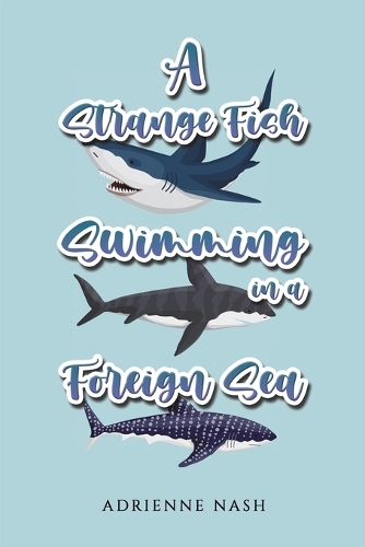 Паперова книга «A Strange Fish Swimming in a Foreign Sea», автор Адрієн Неш - фото №1