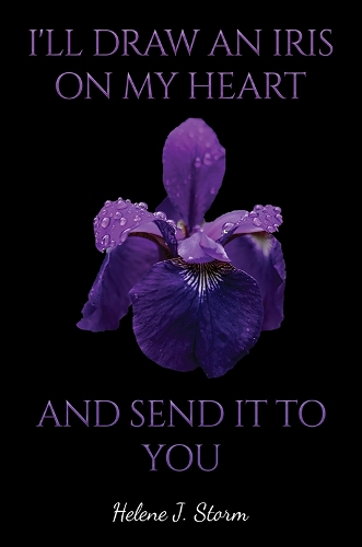 Бумажная книга «I'll Draw an Iris on my Heart and send it to You», автор Элен Дж. Сторм - фото №1