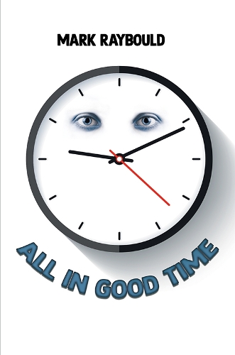 Бумажная книга «All in Good Time», автор Марк Рэйбоулд - фото №1