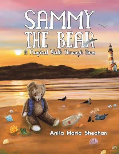 Бумажная книга «Sammy The Bear - A Magical Walk Through Time», автор Анита Мария Шихан - фото №1