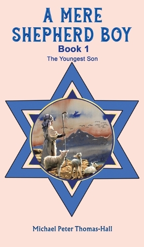 Бумажная книга «A Mere Shepherd Boy - Book 1: The Youngest Son», автор Майкл Питер Томас-Холл - фото №1