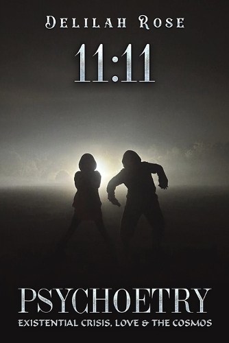Паперова книга «11:11 Psychoetry: Existential Crisis, Love & the Cosmos», автор Ділайла Роуз - фото №1