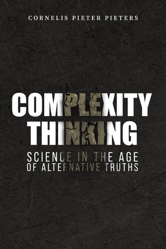 Бумажная книга «Complexity Thinking: Science in the Age of Alternative Truths», автор Корнелис Питер Питерс - фото №1