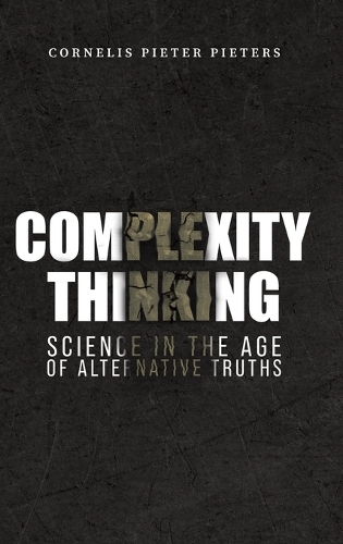 Бумажная книга «Complexity Thinking: Science in the Age of Alternative Truths», автор Корнелис Питер Питерс - фото №1