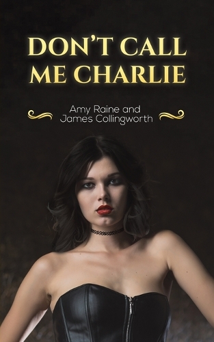 Бумажная книга «Don't Call Me Charlie», авторов Эми Рейн, Джеймс Коллингворт - фото №1