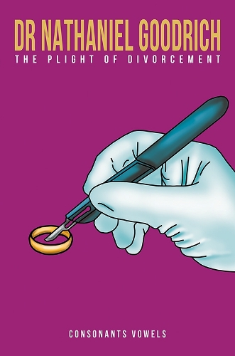Бумажная книга «Dr Nathaniel Goodrich - The Plight of Divorcement», автор Консонантс Вовелс - фото №1