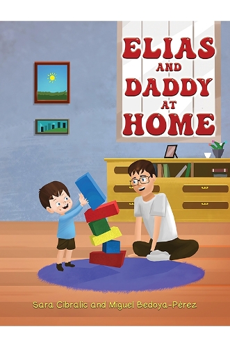 Бумажная книга «Elias and Daddy At Home», авторов Мигель Бедойя-Перес, Сара Цибралик - фото №1
