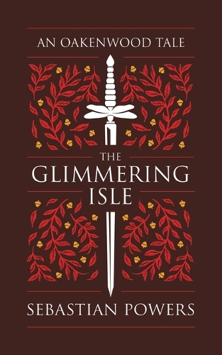 Бумажная книга «The Glimmering Isle: An Oakenwood Tale», автор Себастьян Пауэрс - фото №1