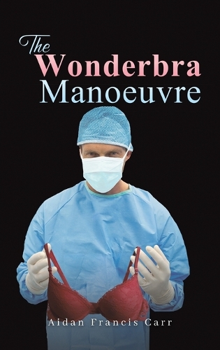 Бумажная книга «The Wonderbra Manoeuvre», автор Эйдан Фрэнсис Карр - фото №1