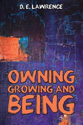 Паперова книга «Owning, Growing and Being», автор Д. Е. Лоуренс - фото №1